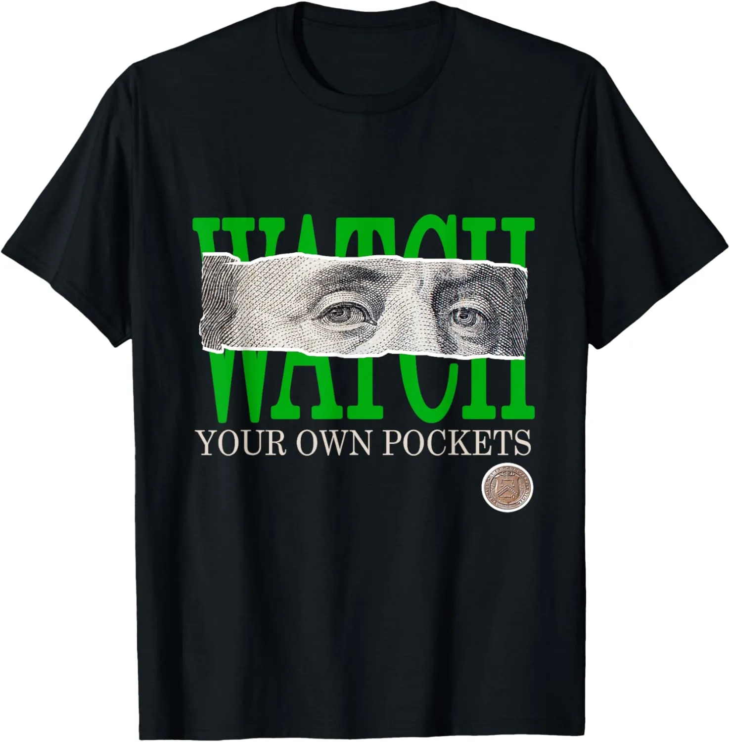 Green Watch Your Own Pockets Kelly Green Color Graphic T-Shirt